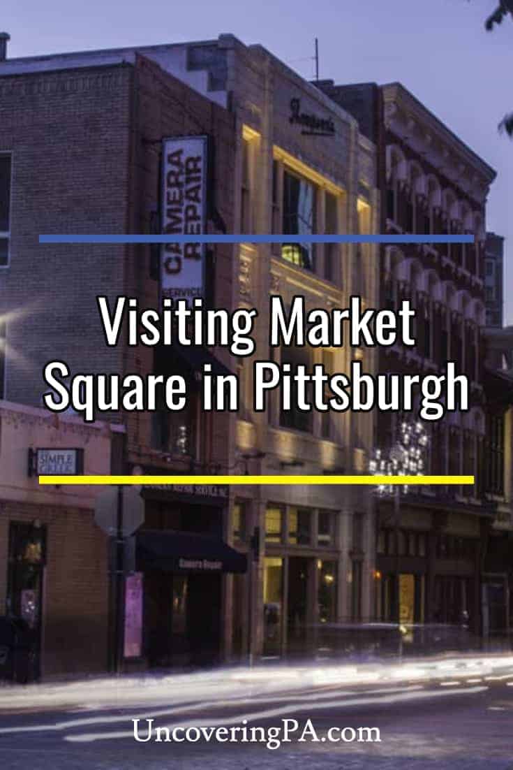 Market Square - Pittsburgh's Most Dynamic Square - Uncovering PA