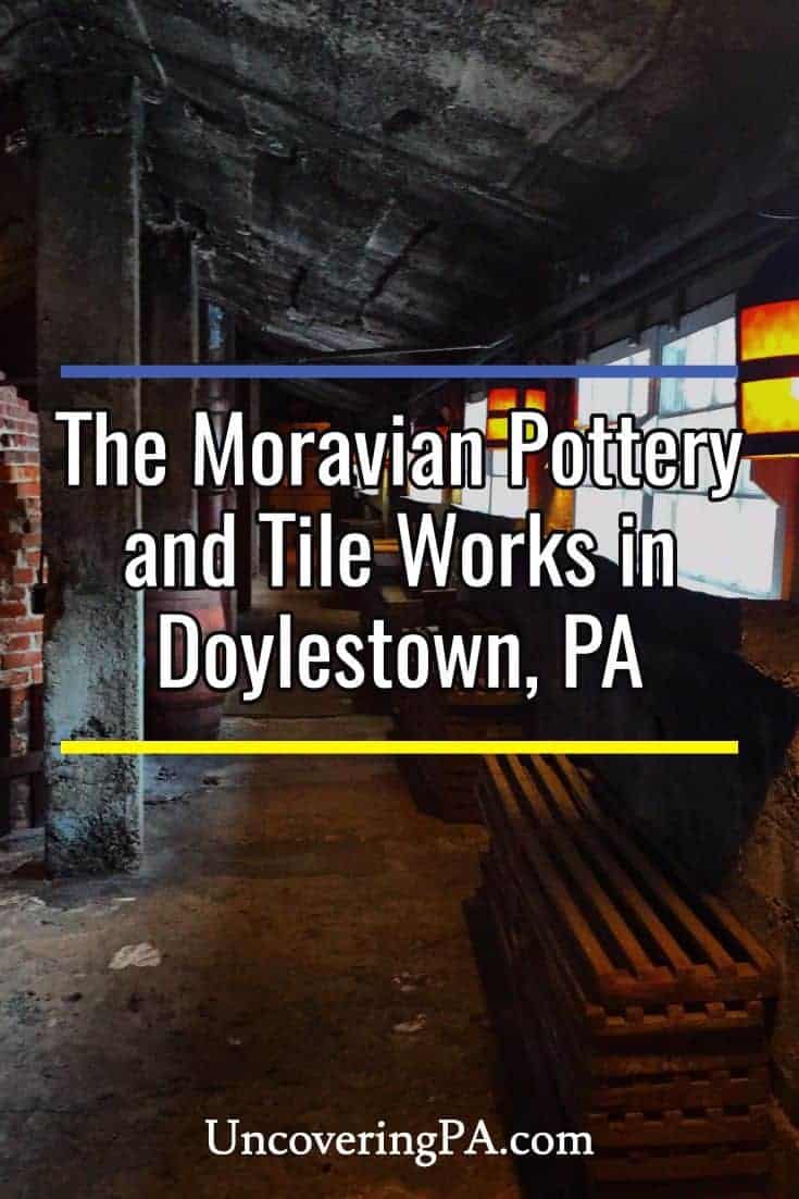 Visiting the Moravian Pottery and Tile Works in Doylestown, PA UncoveringPA
