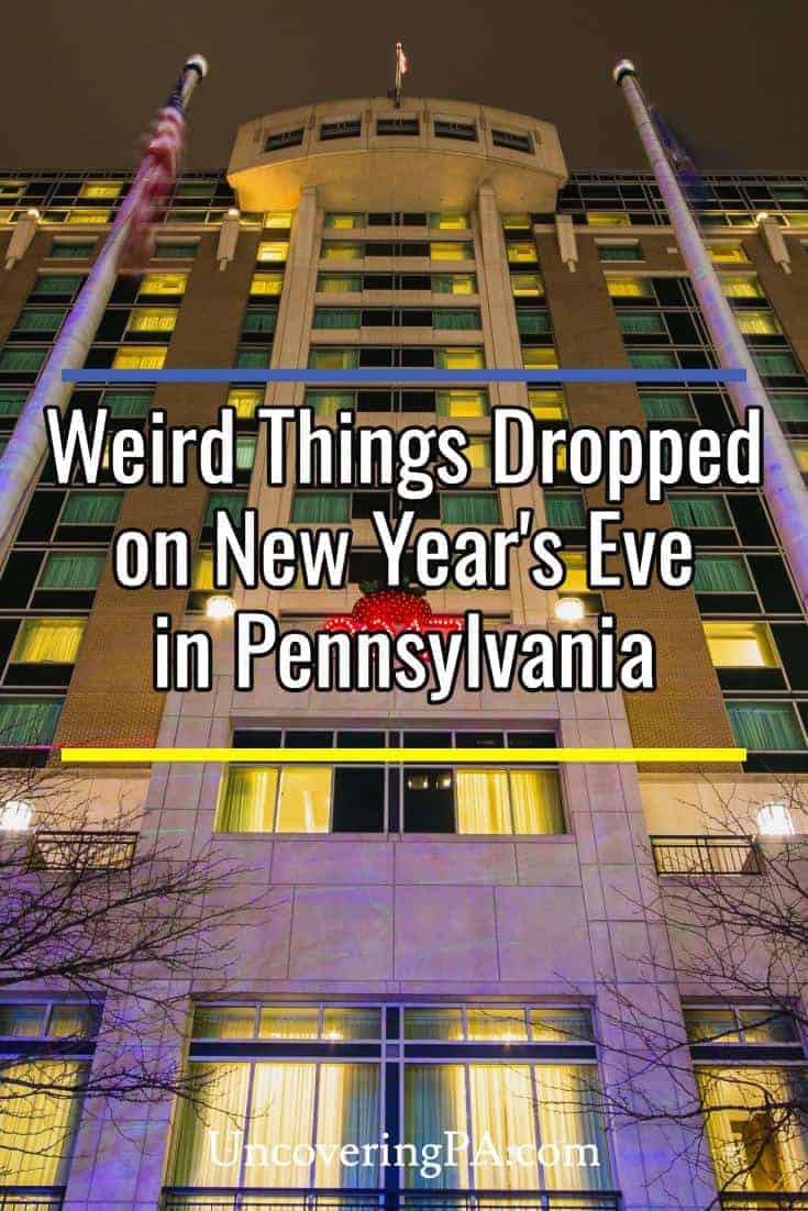 10 Strange Things Dropped on New Year's Eve in Pennsylvania - Uncovering PA