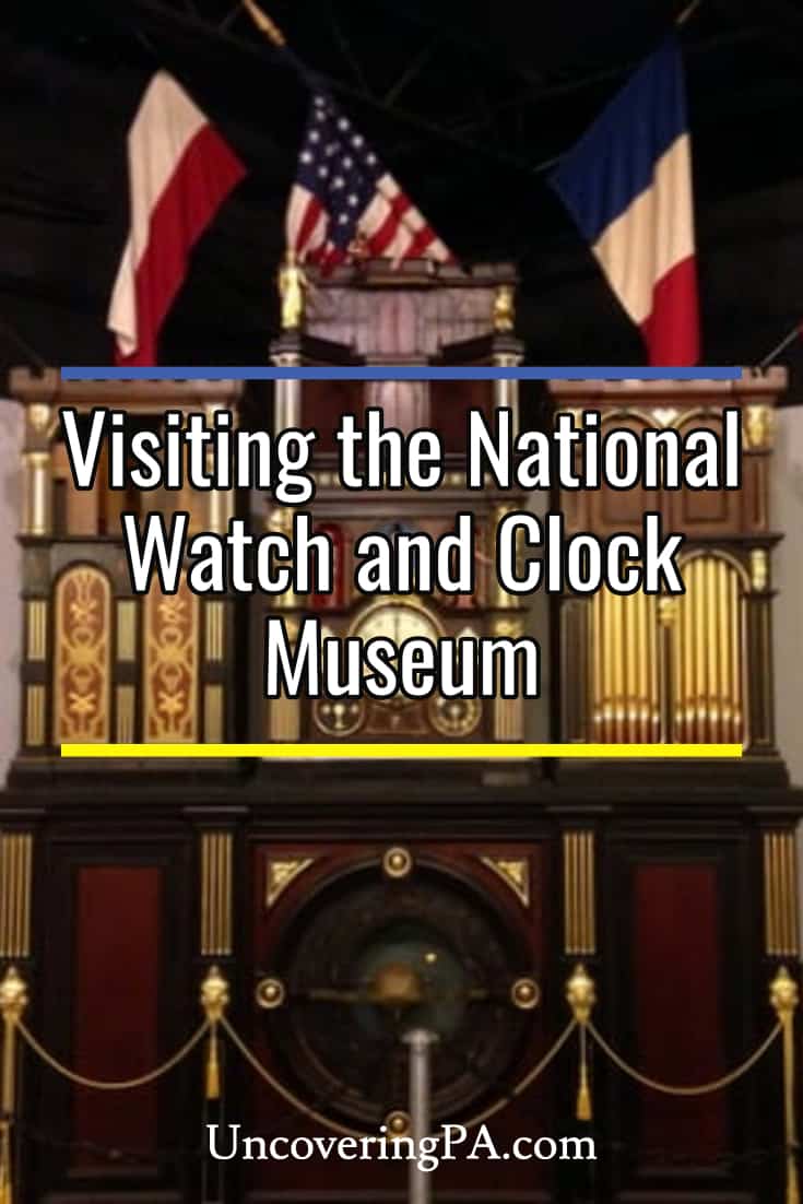 Visiting the National Watch and Clock Museum - UncoveringPA.com