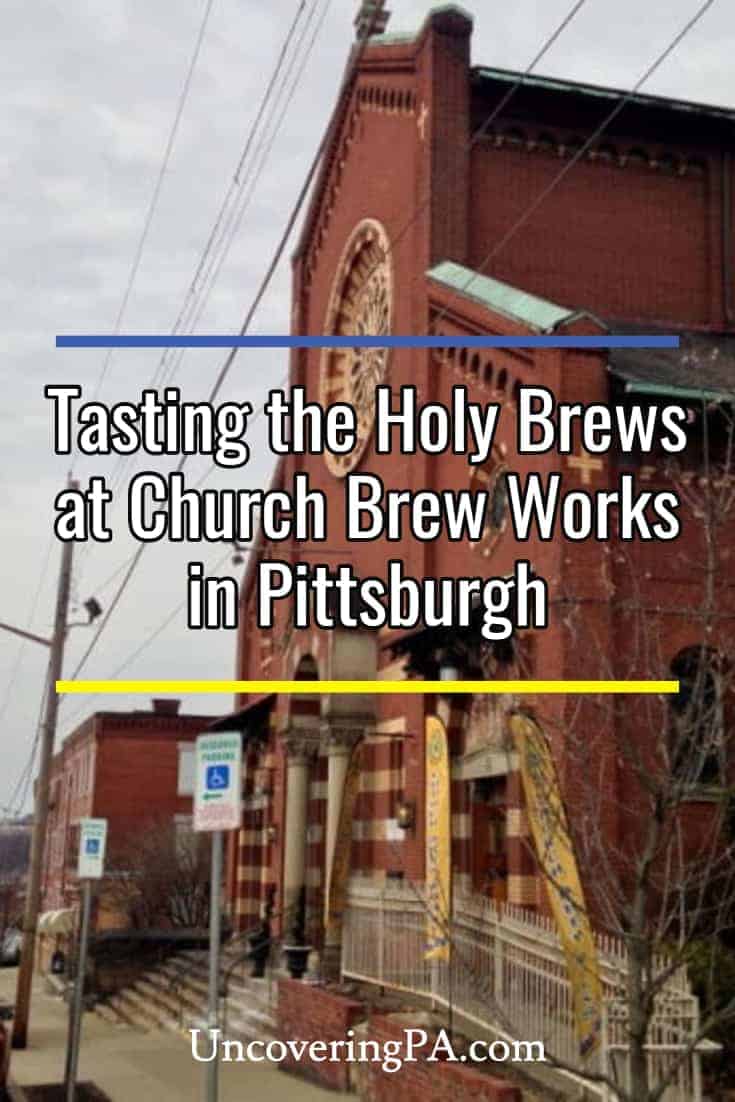 Tasting the Holy Brews at Church Brew Works in Pittsburgh Uncovering PA