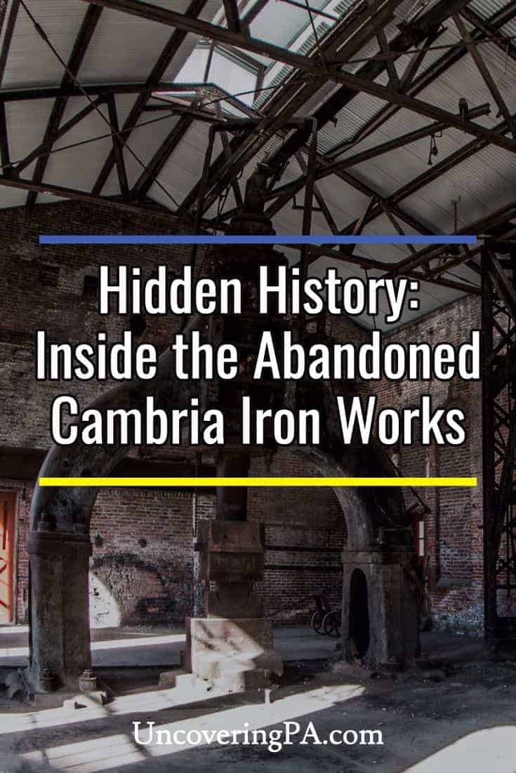 Hidden History Inside the Abandoned Cambria Iron Works in Johnstown