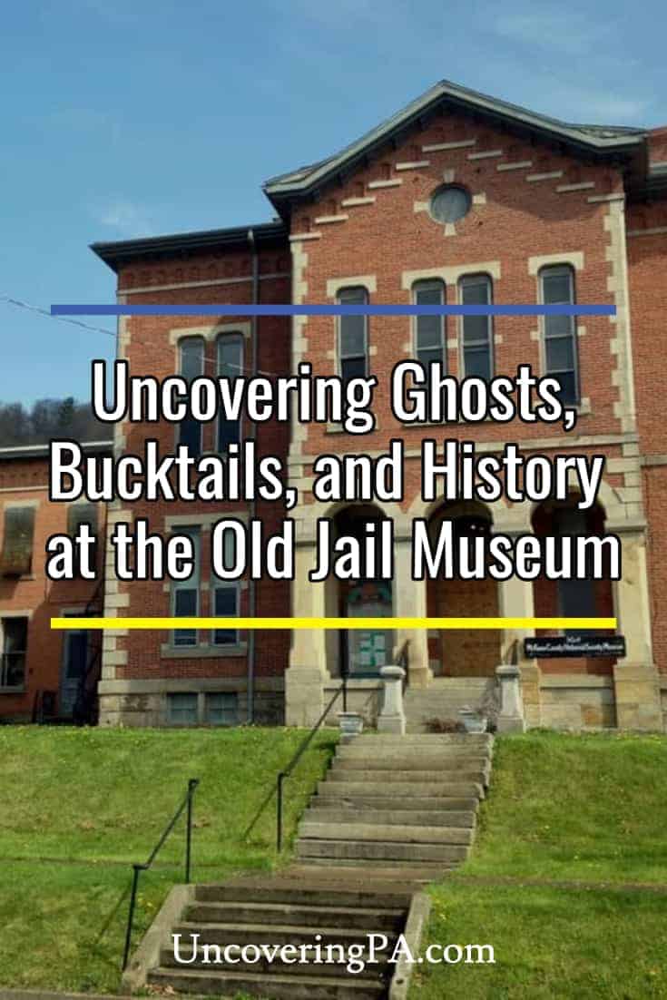 Uncovering Ghosts, Bucktails, and History at the Old Jail Museum