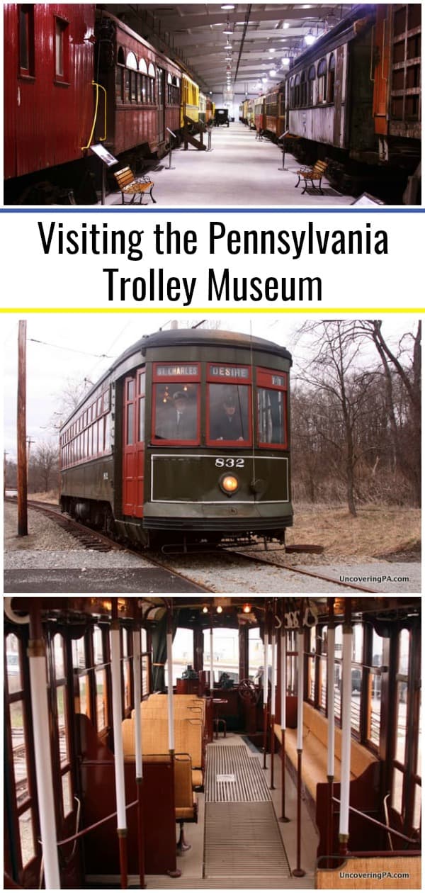 Visiting the Pennsylvania Trolley Museum - Uncovering PA