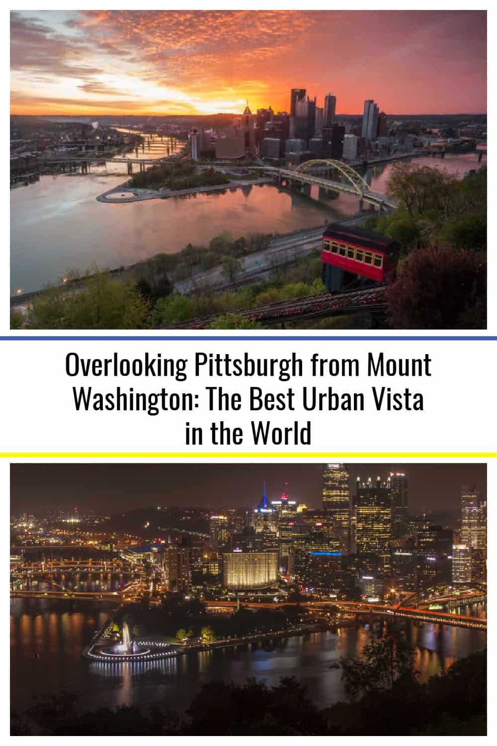 Overlooking Pittsburgh from Mount Washington The Best Urban Vista in