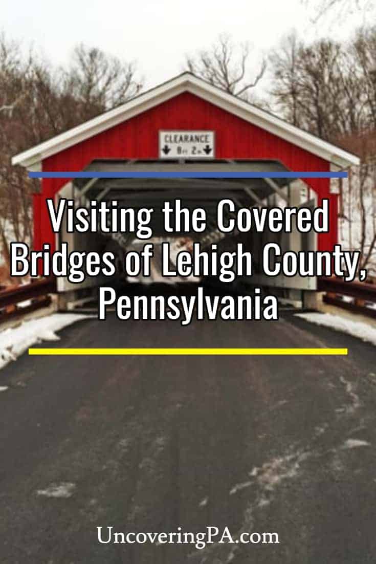 Visiting the Covered Bridges of Lehigh County, Pennsylvania - Uncovering PA