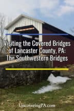 Visiting the Covered Bridges of Lancaster County, Pennsylvania: The ...