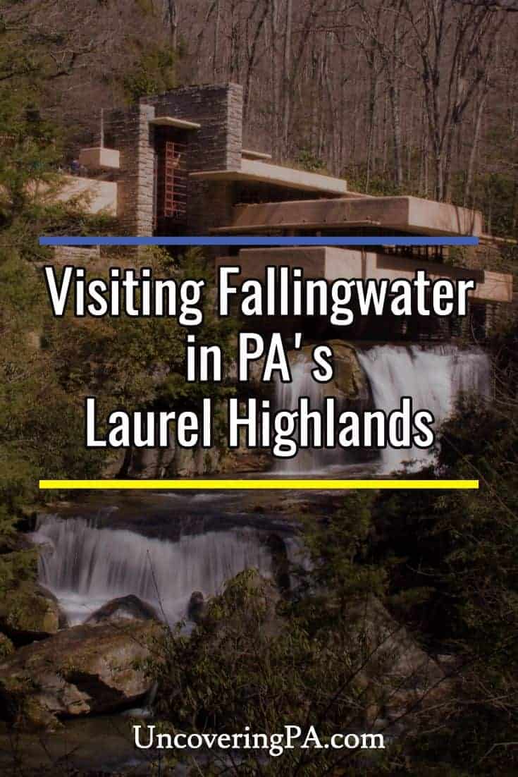 Visiting Fallingwater in the Laurel Highlands of Pennsylvania