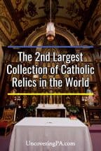 The second largest collection of Catholic relics in the world at St. Anthony's Chapel in Pittsburgh, Pennsylvania