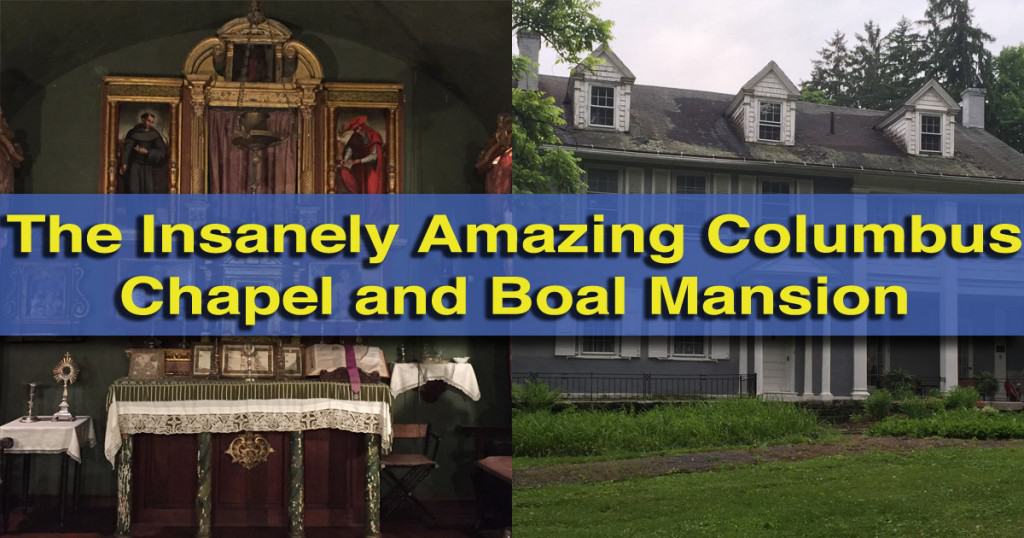 The Columbus Chapel and Boal Mansion Museum in Boalsburg A MustSee