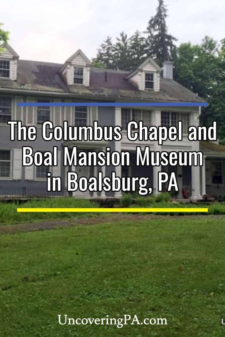 The Columbus Chapel and Boal Mansion Museum in Boalsburg A MustSee