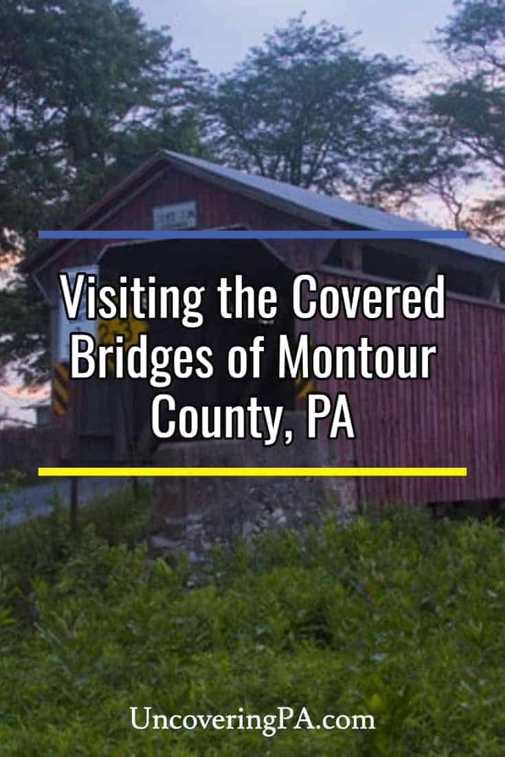 Visiting the Covered Bridges of Montour County, PA Uncovering PA