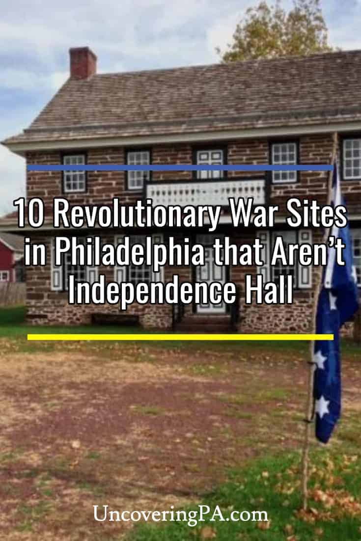 10 Revolutionary War Sites in Philadelphia that Aren't Independence Hall Uncovering PA