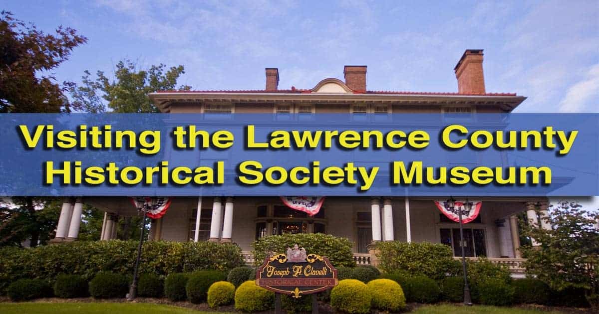 Visiting-the-Lawrence-County-Historical-Society-Museum-New-Castle-PA.