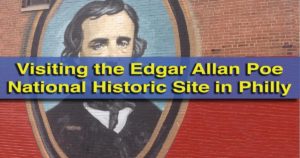 Visiting the Edgar Allan Poe National Historic Site in Philadelphia, Pennsylvania
