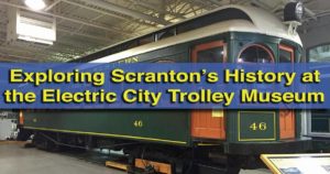 Visiting the Electric City Trolley Museum in Scranton PA