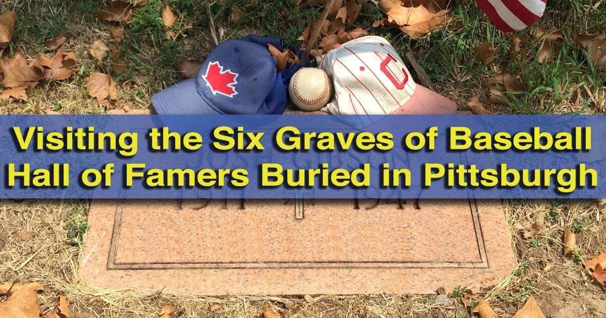 Visiting the graves of Baseball Hall of Famers buried in Pittsburgh, Pennsylvania.