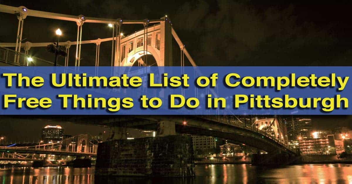 The Ultimate List of Completely Free Things to Do in Pittsburgh, Pennsylvania