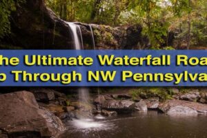 The Ultimate Waterfall Road Trip Through Northwestern Pennsylvania