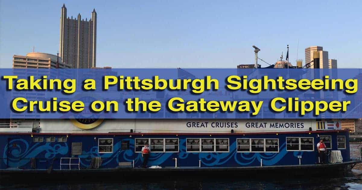 Taking a Pittsburgh Sightseeing Cruise on the Gateway Clipper Fleet