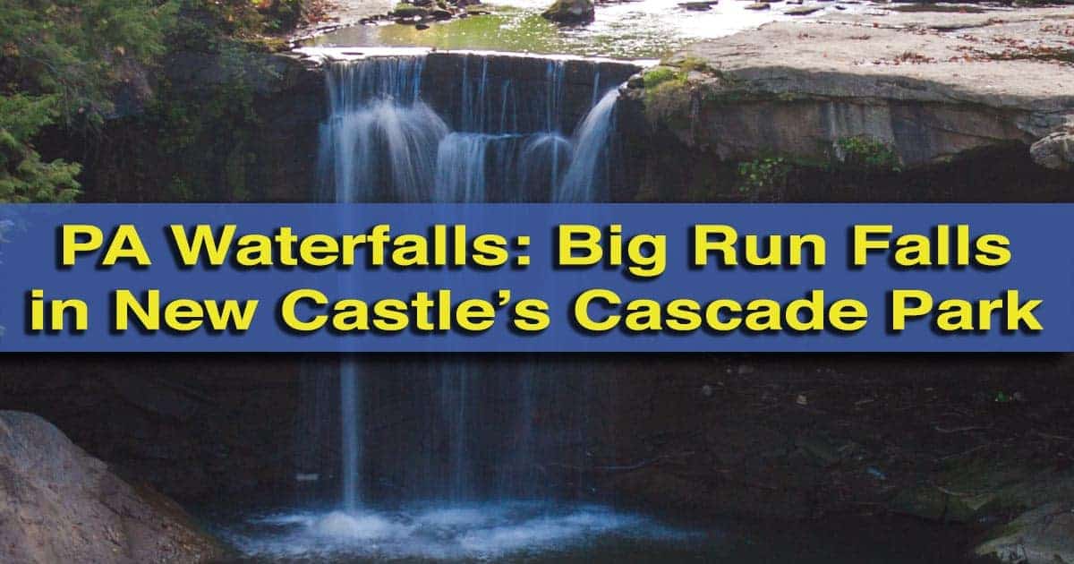 How to Get to Big Run Falls in New Castle, Pennsylvania UncoveringPA