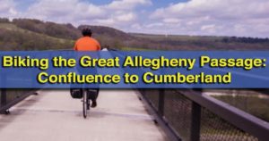 Bike the Great Allegheny Passage from Confluence to Cumberland, Maryland