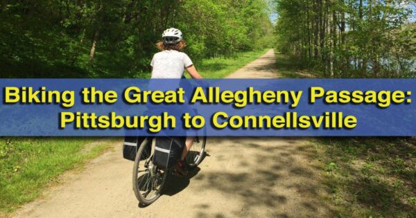 Biking The Great Allegheny Passage From Pittsburgh To Connellsville ...