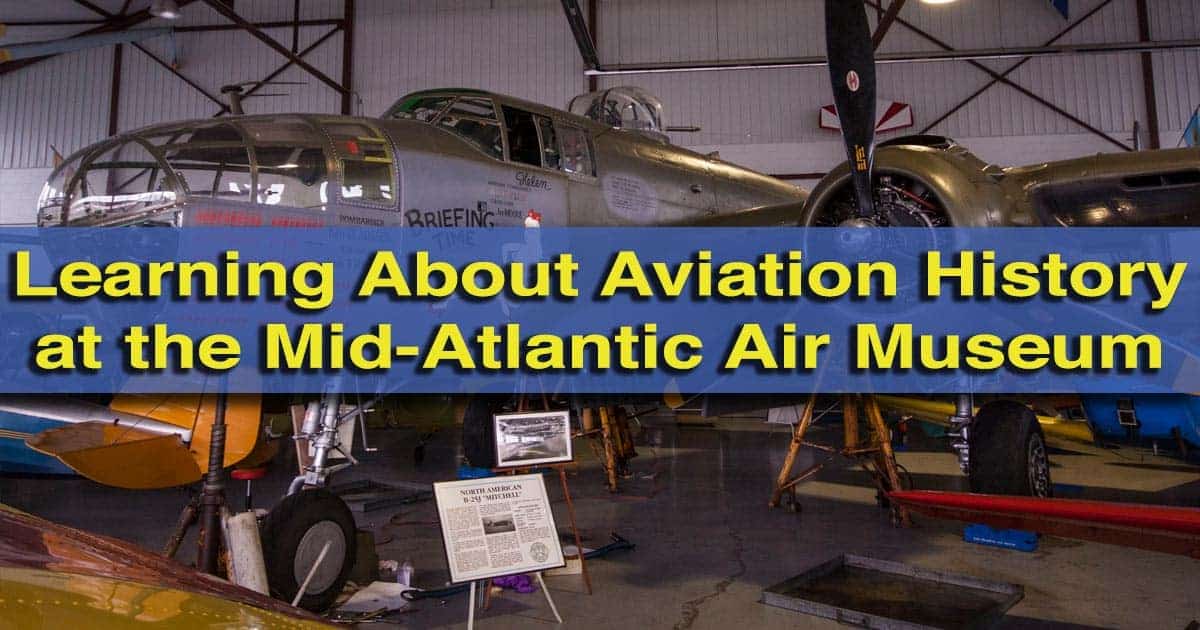 Visiting the Mid-Atlantic Air Museum in Reading, Pennsylvania