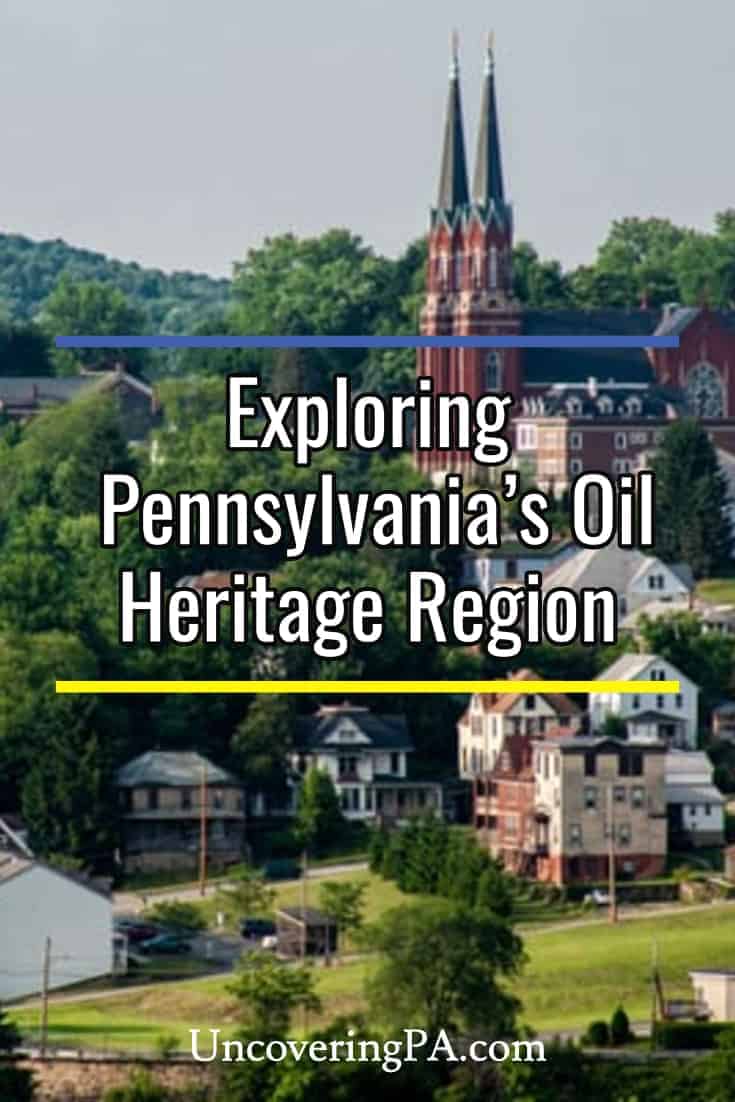 Exploring the Past and the Present in Pennsylvania's Oil Heritage
