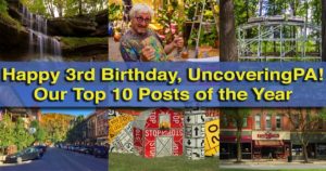 UncoveringPA's Top 10 Posts of our 3rd Year