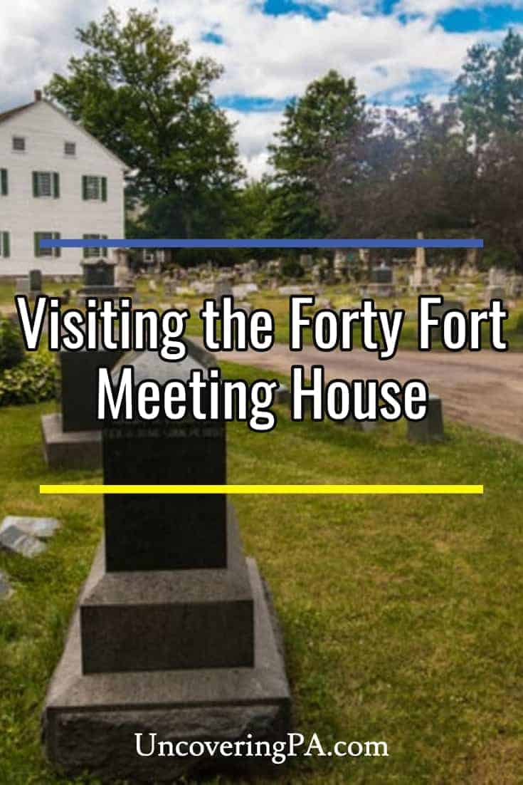 Exporing Northeastern Pennsylvanias History At The Forty Fort Meeting House Uncovering Pa