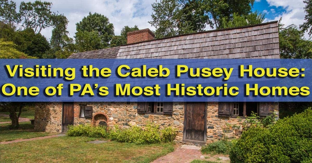 Visiting the Caleb Pusey House in Upland, Pennsylvania