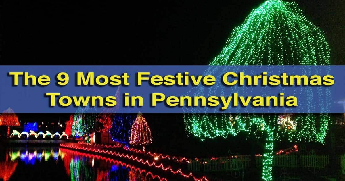 The 9 Most Festive Christmas Towns in Pennsylvania - Uncovering PA