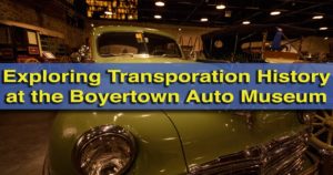Visiting the Boyertown Auto Museum in Berks County, Pennsylvania