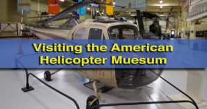 Visiting the American Helicopter Museum in West Chester, Pennsylvania