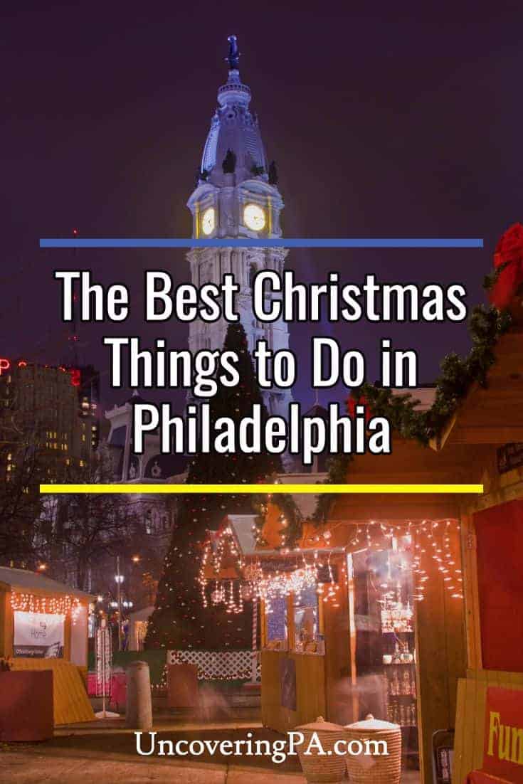 13 Festive Things to Do During Christmas in Philadelphia Uncovering PA