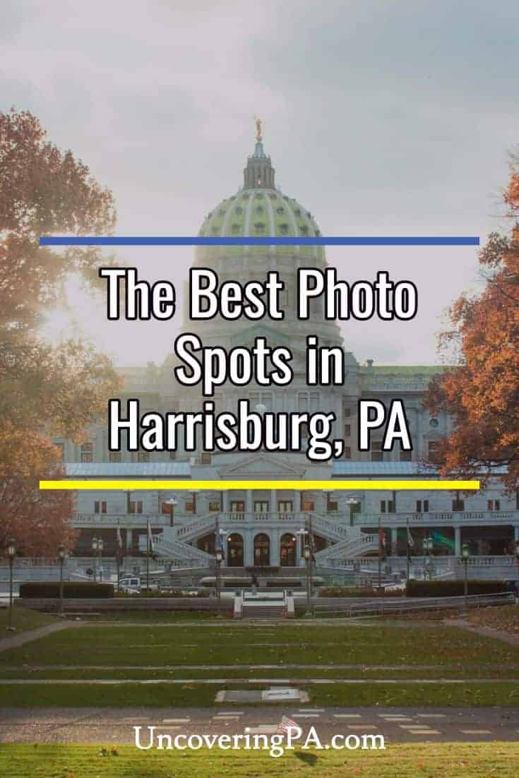 The Best Places for Epic Photographs of Harrisburg, PA - Uncovering PA