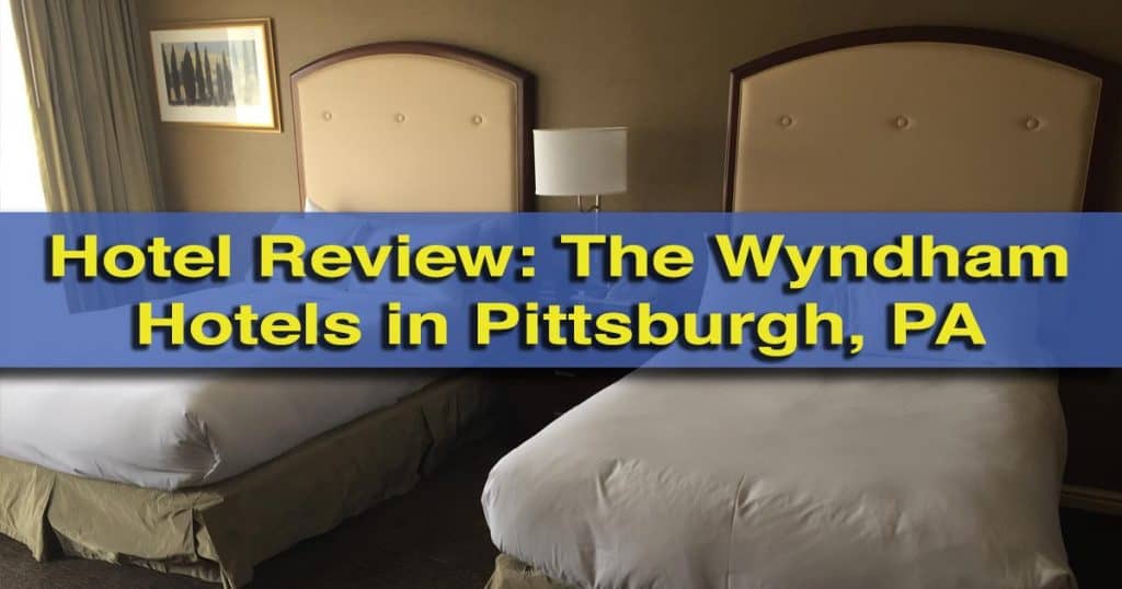 Hotel Review Wyndham Pittsburgh University Center and Wyndham Grand