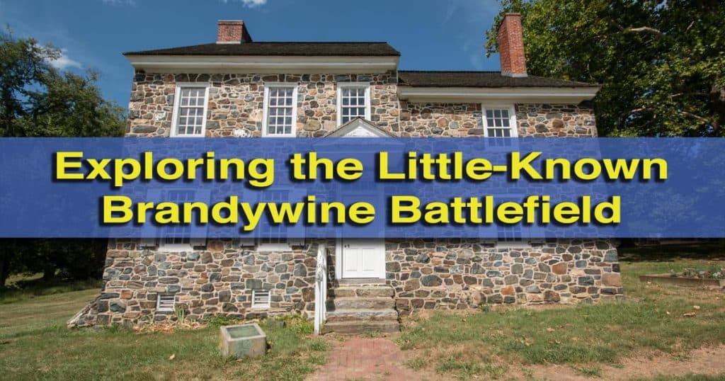 Exploring The Little-Known Brandywine Battlefield In Chadds Ford ...