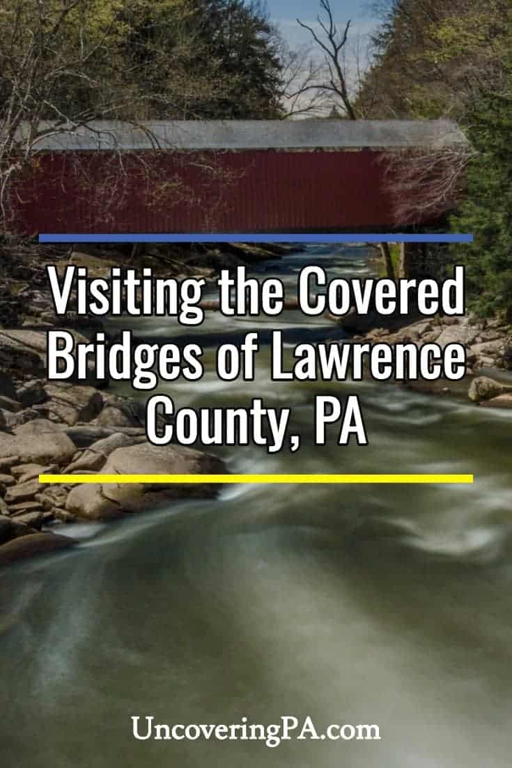 Visiting the covered bridges of Lawrence County, Pennsylvania