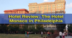 Review of the Hotel Monaco in Philadelphia, Pennsylvania