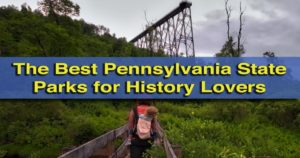 The best Pennsylvania state parks for history lovers