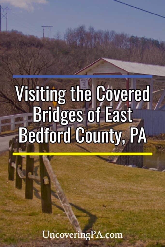 Visiting the Covered Bridges of Eastern Bedford County, Pennsylvania