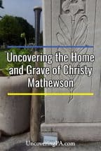 Uncovering the Pennsylvania home and grave of baseball legend Christy Mathewson