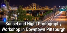 Sunset and Nighttime Photography Workshop in Pittsburgh, Pennsylvania