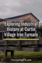 Exploring the industrial history of the Alleghenies at Curtin Village at Eagle Ironworks in Centre County, Pennsylvania