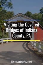 Visiting the covered bridges of Indiana County, Pennsylvania