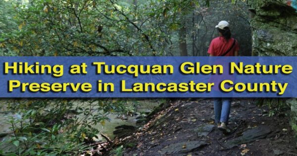 Hiking at Tucquan Glen Nature Preserve in Lancaster County, Pennsylvania
