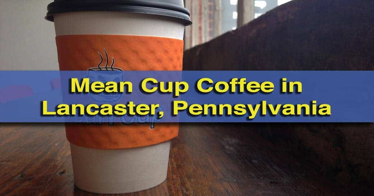 Review of Mean Cup Coffee in Lancaster, Pennsylvania