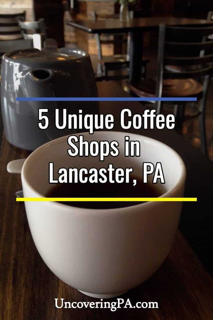 5 Unique Coffee Shops in Lancaster, Pennsylvania